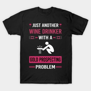 Wine Drinker Gold Prospecting T-Shirt